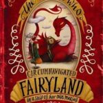 Cover »The Girl Who Circumnavigated Fairyland in a Ship of her own Making«