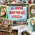 Cover: »Wir werden nicht von Yaks gefressen«